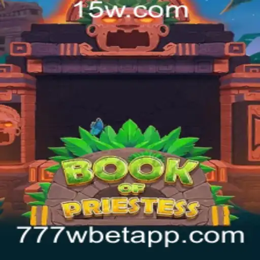 Descubra a Emoção do Jogo BookOfPriestess com 777w Bet